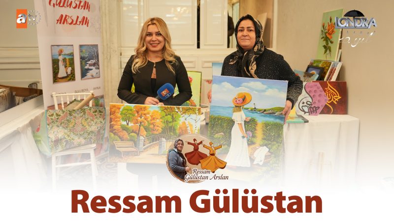 Ressam Gülistan…