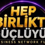 Londra’da Türk İş Dünyasını Buluşturacak Dev Organizasyon: “Hep Birlikte Güçlüyüz” Fuarı