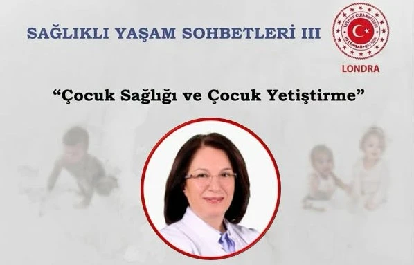 Londra Başkonsolosluğu’ndan çocuk sağlığına özel canlı yayın